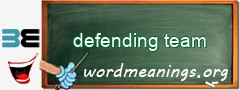 WordMeaning blackboard for defending team
